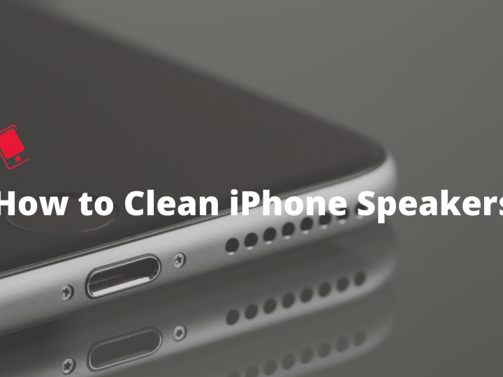 How to clean iPhone speakers