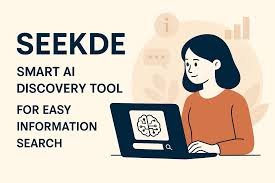 Seekde: Your Guide to Smarter Digital Discovery